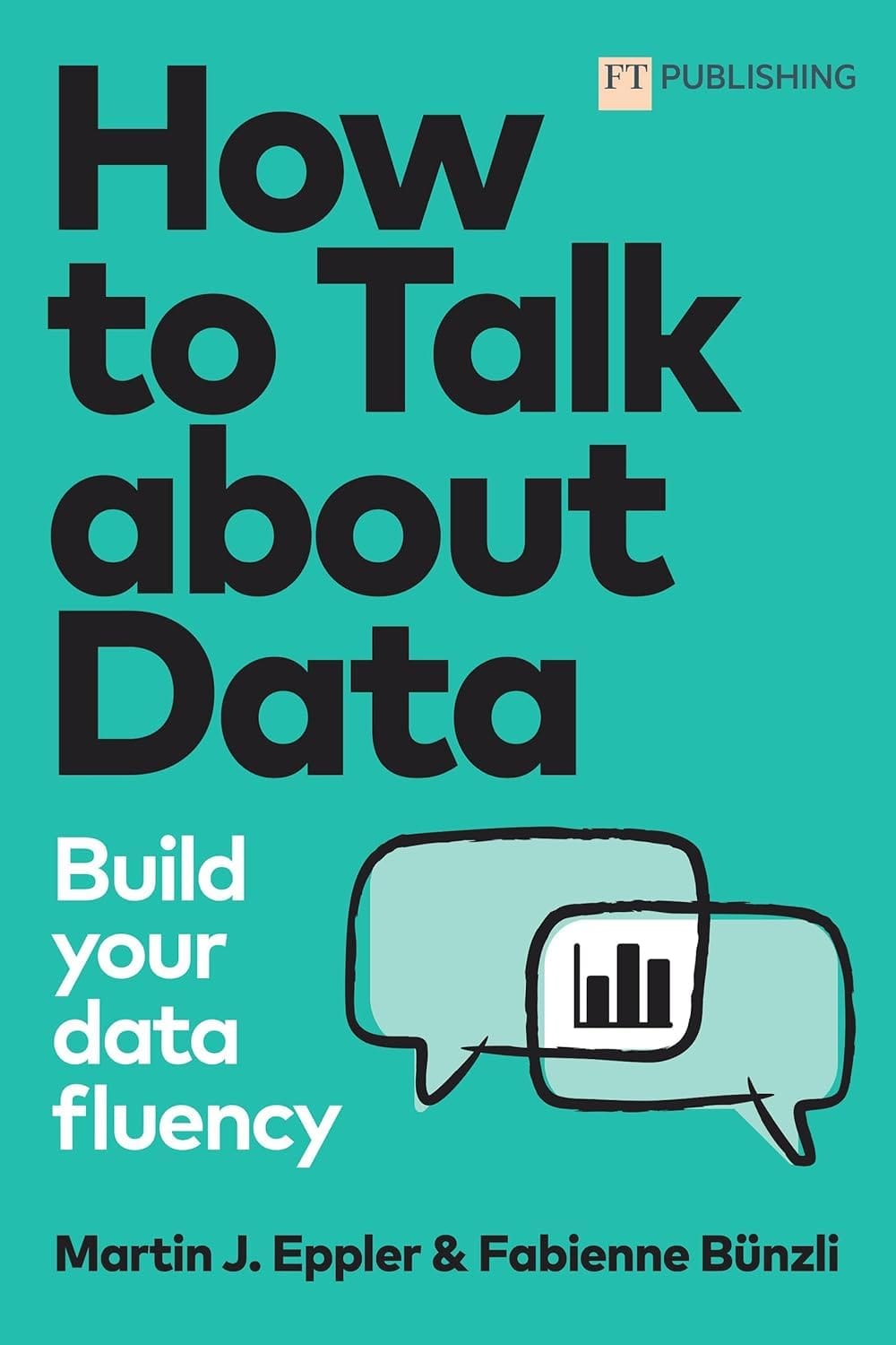 Book cover. "How to Talk about Data" by Martin J Eppler and Fabienne Bunzli