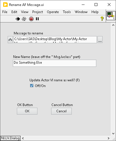 A simple GUI dialog where one can select a message to be renamed (via a path control) and enter a new name via a string control. There is a checkbox to rename the Actor Method as well. At the bottom there is an Ok and Cancel button.